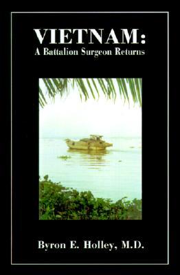Vietnam: A Battalion Surgeon Returns