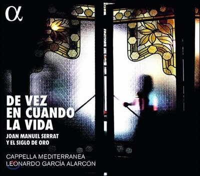 Leonardo Garcia Alarcon 후안 마누엘 세라를 노래하다 (Joan Manuel Serrat: De Vez En Cuando La Vida)