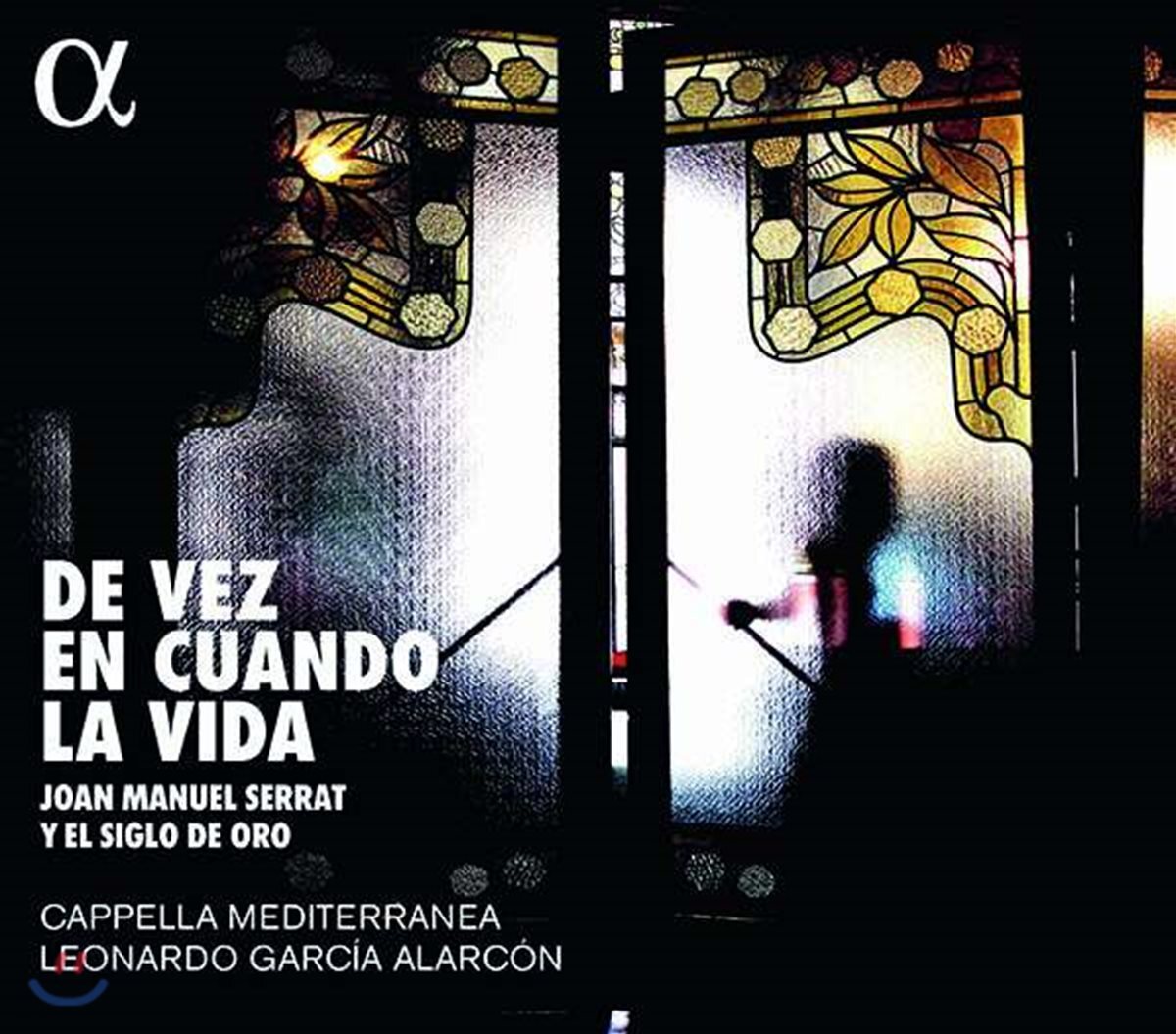Leonardo Garcia Alarcon 후안 마누엘 세라를 노래하다 (Joan Manuel Serrat: De Vez En Cuando La Vida)