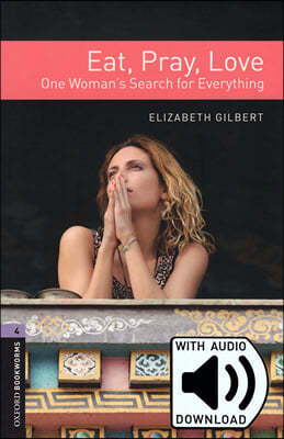 Oxford Bookworms Library: Level 4:: Eat, Pray, Love Audio Pack