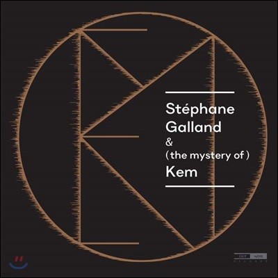 Stephane Galland ( ) & (the mystery of) Kem [2LP]