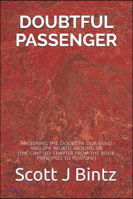 Doubtful Passenger: Mastering the Doubt in Our Mind and the World Around Us
