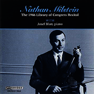 나단 밀스타인의 1946년 실황 연주집 (Nathan Milstein - The 1946 Library of Congress Recital)(CD) - Nathan Milstein