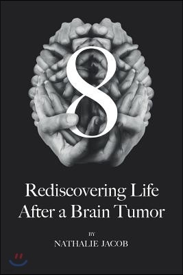 8: Rediscovering Life After a Brain Tumor
