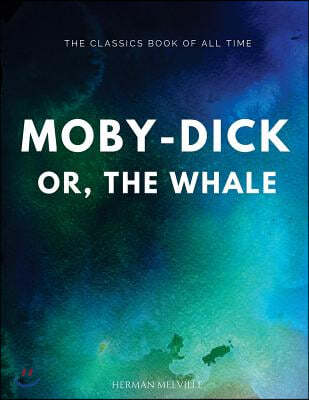 Moby-Dick; Or, the Whale