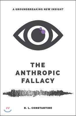 Independently Published The Anthropic Fallacy