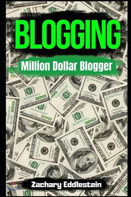 Blogging: Million Dollar Blogger