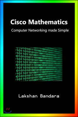 Cisco Mathematics: Computer Networking Made Simple