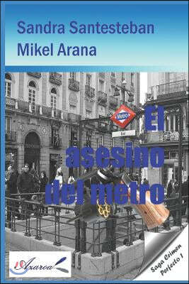 El Asesino del Metro: Saga Crimen Perfecto