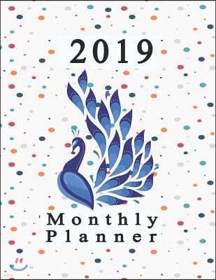 2019 Monthly Planner: Schedule Organizer Beautiful Peacock Design Cover Monthly and Weekly Calendar to Do List Top Goal and Focus