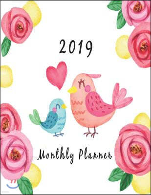 2019 Monthly Planner: Schedule Organizer Beautiful Lovely Tropical Background with Pretty Birds Design Cover Monthly and Weekly Calendar to