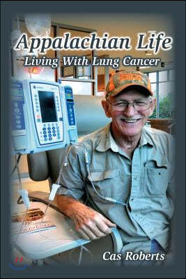 Appalachian Life Living With Lung Cancer: Appalachian Life Living With Lung Cancer