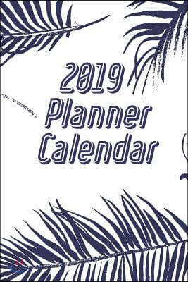 2019 Planner Calendar: Daily Planner 2019