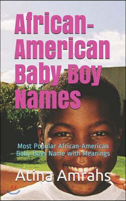 African-American Baby Boy Names: Most Popular African-American Baby Boys Name with Meanings