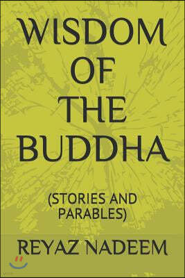 Wisdom of the Buddha: (stories and Parables)