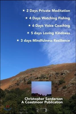 Independently Published ☀︎ 2 Days Private Meditation ☀︎ 4 Days Watching Fishing ☀︎ 6 Days Voice Coaching ☀︎ 5 days Loving