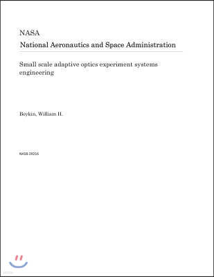 Small Scale Adaptive Optics Experiment Systems Engineering