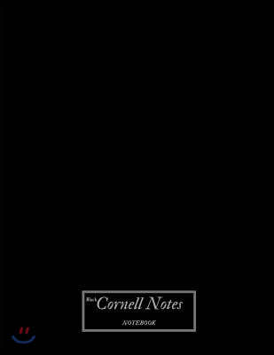 Black Cornell Notes Notebook: Blank Composition Book of Systematic Method Outline Composed of Notebook with Column and Line Format