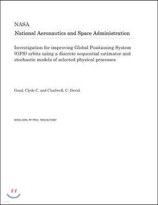 Investigation for Improving Global Positioning System (Gps) Orbits Using a Discrete Sequential Estimator and Stochastic Models of Selected Physical Pr