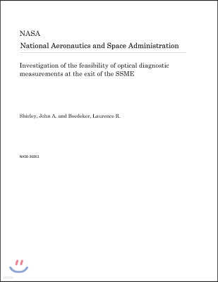 Investigation of the Feasibility of Optical Diagnostic Measurements at the Exit of the Ssme