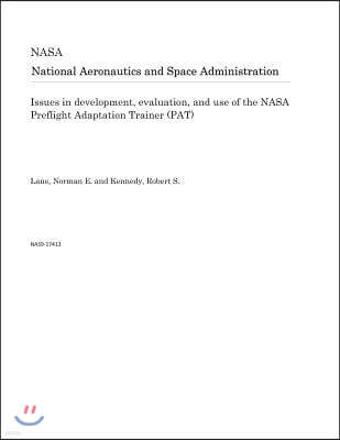 Issues in Development, Evaluation, and Use of the NASA Preflight Adaptation Trainer (Pat)