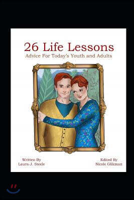 26 Life Lessons: Advice for Today's Youth and Adults