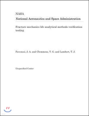 Fracture Mechanics Life Analytical Methods Verification Testing