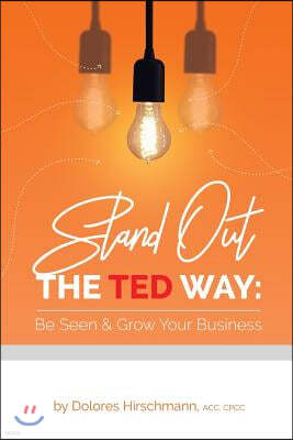 Stand out the TED Way: Be Seen & Grow Your Business