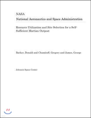 Resource Utilization and Site Selection for a Self-Sufficient Martian Outpost