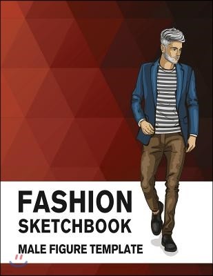 Fashion Sketchbook Male Figure Template: Easily Sketch Your Fashion Design with Large Male Figure Template