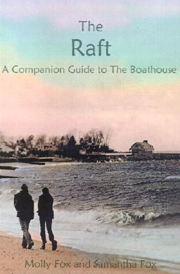 The Raft: A Companion Thought Book to the Boathouse