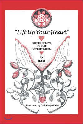 "Lift up Your Heart": Poetry of Love to Our Heavenly Father