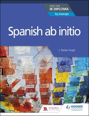 Spanish AB Initio for the Ib Diploma: Hodder Education Group