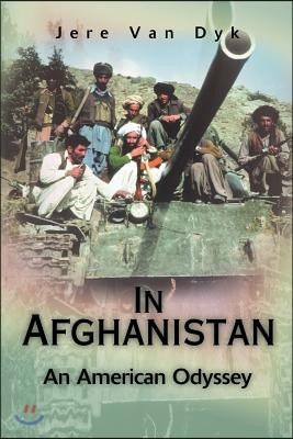 In Afghanistan: An American Odyssey