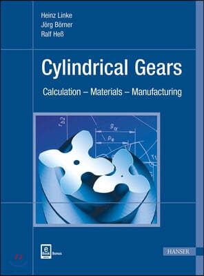 Cylindrical Gears: Calculation a Materials a Manufacturing