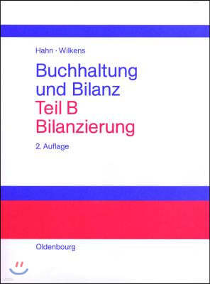 Buchhaltung und Bilanz, Teil B, Bilanzierung