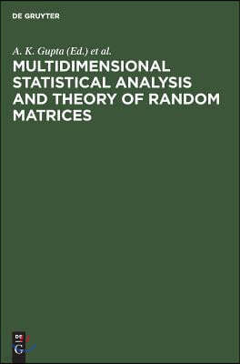 Multidimensional Statistical Analysis and Theory of Random Matrices: Proceedings of the Sixth Eugene Lukacs Symposium, Bowling Green, Ohio, Usa, 29-30