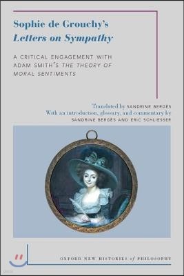 Sophie de Grouchy's Letters on Sympathy: A Critical Engagement with Adam Smith's the Theory of Moral Sentiments