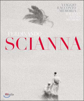 Ferdinando Scianna: Travels, Tales, Memories