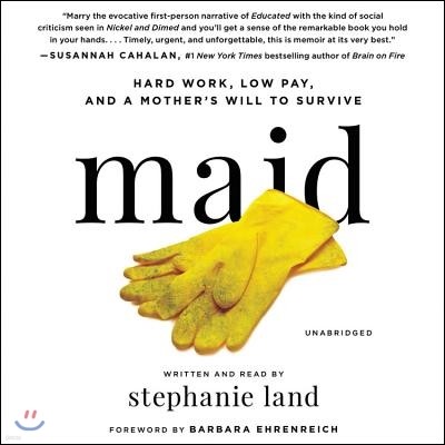 Maid Lib/E: Hard Work, Low Pay, and a Mother's Will to Survive