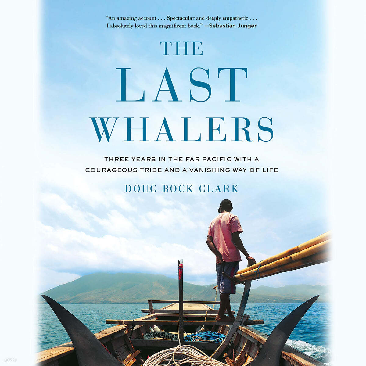 The Last Whalers: Three Years in the Far Pacific with a Courageous Tribe and a Vanishing Way of Life