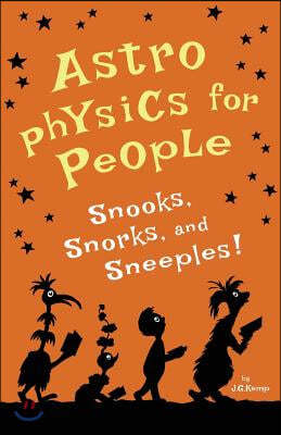 Astrophysics for People, Snooks, Snorks, and Sneeples!