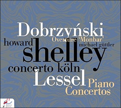 Howard Shelley 레셀 / 도브르친스키: 피아노 협주곡 (Lessel / Dobrzynski: Piano Concertos)