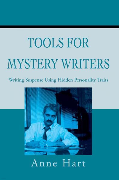 Tools for Mystery Writers: Writing Suspense Using Hidden Personality Traits