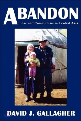 Abandon: Love and Communism in Central Asia