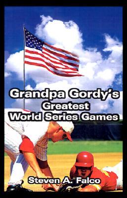 Grandpa Gordy's Greatest World Series Games