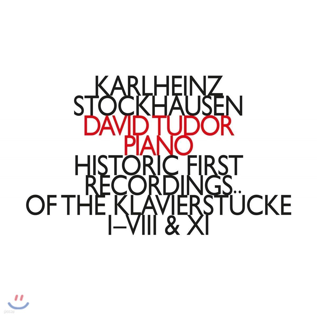 David Tudor 칼하인츠 슈톡하우젠: 피아노 소품 (Stockhausen: Historic First Recordings of the Klavierstucke I-VIII &amp; XI)