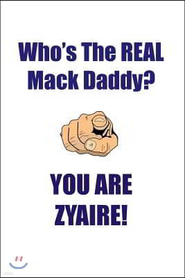 Zyaire Is the Real Mack Daddy Affirmations Workbook Positive Affirmations Workbook Includes: Mentoring Questions, Guidance, Supporting You