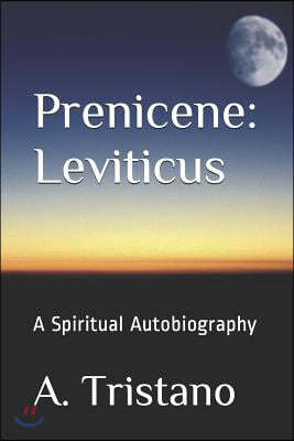 Prenicene: Leviticus: A Spiritual Autobiography