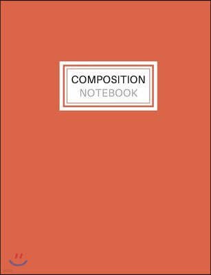 Composition Notebook: Blank Lined Notebook for School/Homework College Ruled Burnt Orange